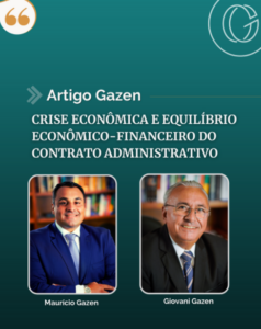 Artigo Gazen – Crise econômica e equilíbrio econômico-financeiro do contrato administrativo