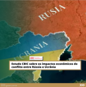 Estudo CBIC sobre os impactos econômicos do conflito entre Rússia e Ucrânia