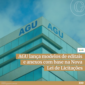 AGU lança modelos de editais e anexos com base na Nova Lei de Licitações