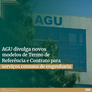 AGU divulga novos modelos de Termo de Referência e Contrato para serviços comuns de engenharia