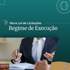 Nova Lei de Licitações: Regime de Execução