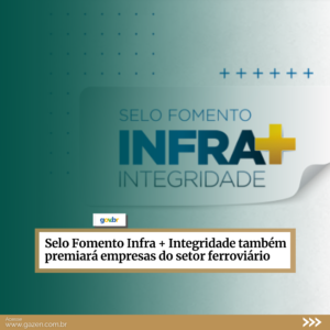 Em 2023, o Selo Fomento Infra + Integridade também premiará empresas do setor ferroviário