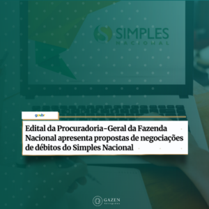 Edital da PGFN apresenta propostas de negociações de débitos do Simples Nacional