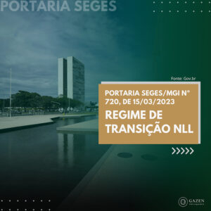 Portaria SEGES/MGI nº 720, 15 de março de 2023 – Regime de transição NLL