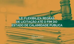 Lei flexibiliza regras de licitação até o fim do estado de calamidade pública