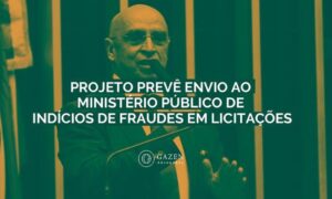 Projeto prevê envio ao Ministério Público de indícios de fraudes em licitações