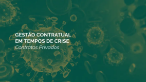 Gestão Contratual em tempos de crise: Contratos Privados