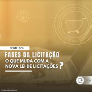 Fases da Licitação: O que muda com a nova lei de licitação e contratos?