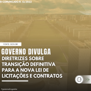 Governo divulga diretrizes sobre transição definitiva para a nova Lei de Licitações e Contratos