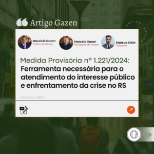 Medida Provisória nº 1.221/2024 – Ferramenta Necessária para o Atendimento do Interesse Público e Enfrentamento da Crise no RS