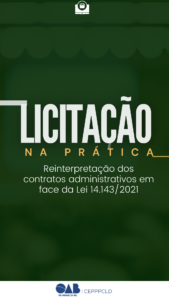 Licitação na Prática: reinterpretação dos contratos administrativos em face da Lei 14.133/2021