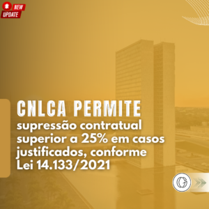 CNLCA Permite Supressão Contratual Superior A 25% Em Casos Justificados, conforme Lei 14.133/2021